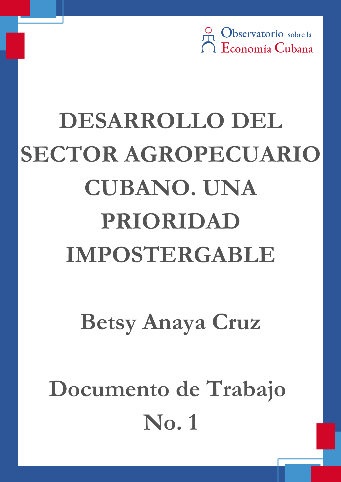 DESARROLLO DEL SECTOR AGROPECUARIO CUBANO. UNA PRIORIDAD IMPOSTERGABLE