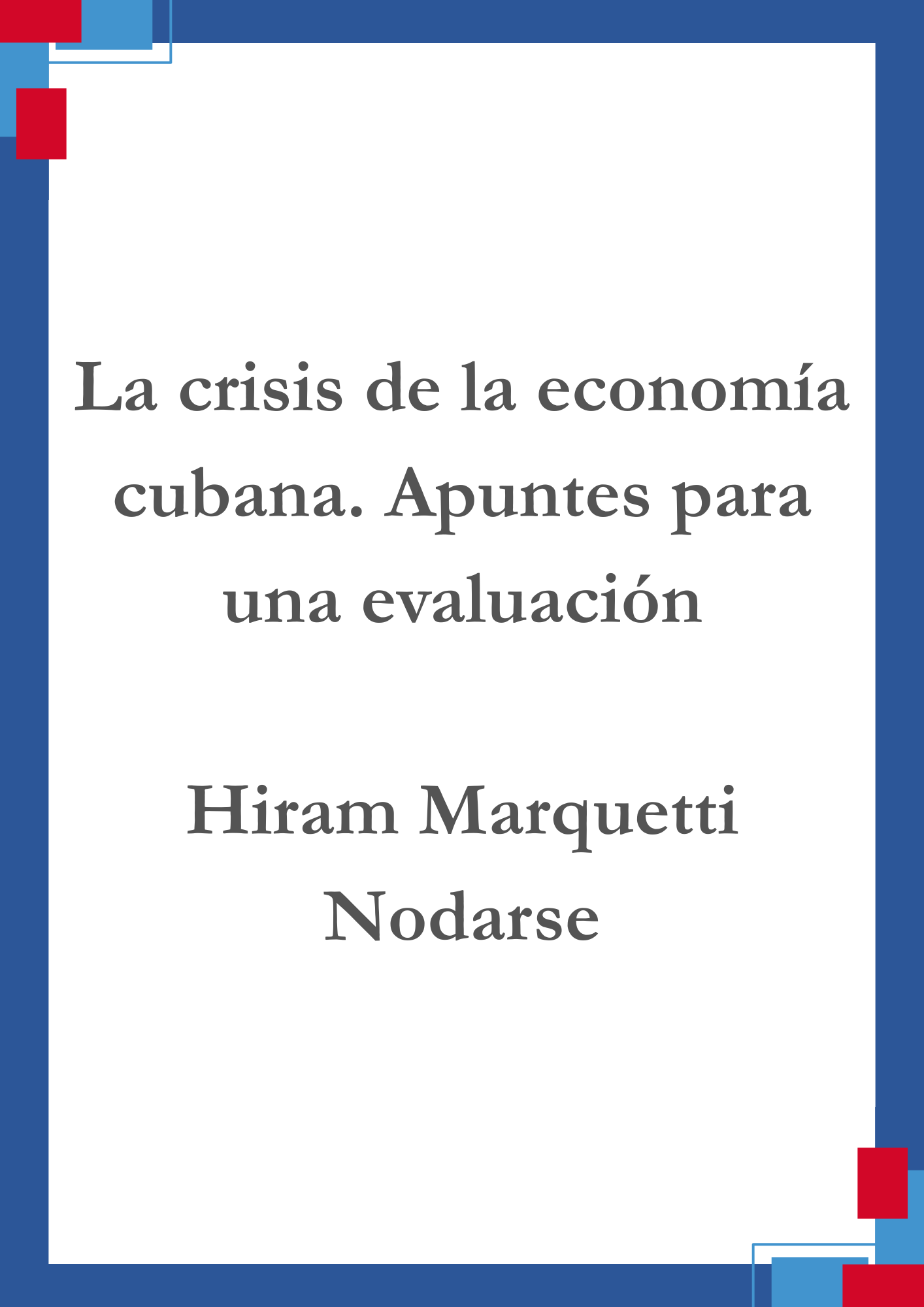 La crisis de la economía cubana. Apuntes para una evaluación