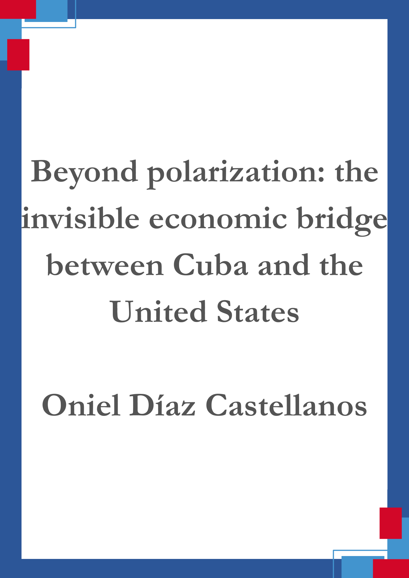 Portada Beyond polarization: the invisible economic bridge between Cuba and the United States