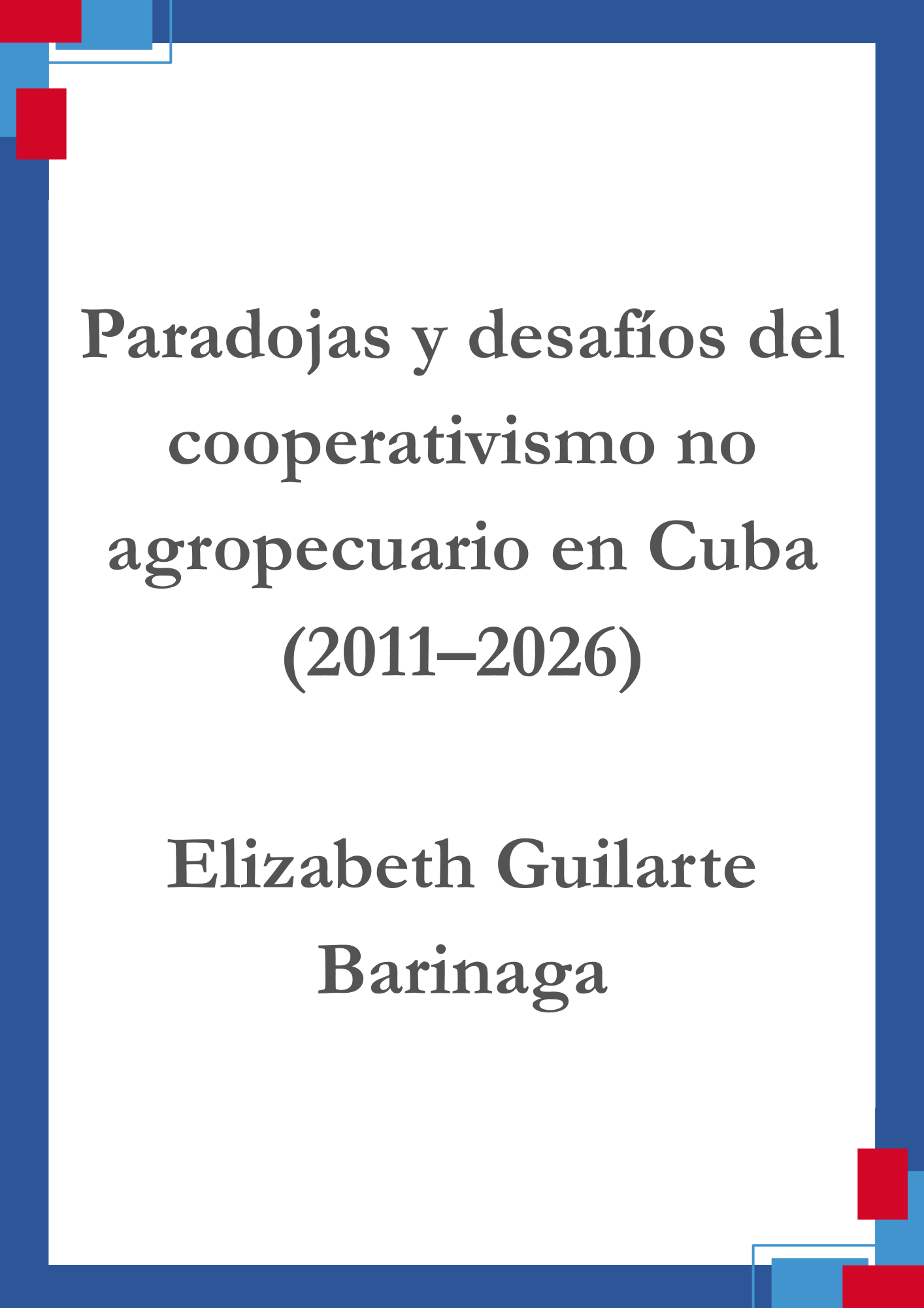 Portada Paradojas y desafíos del cooperativismo no agropecuario en Cuba (2011–2026)
