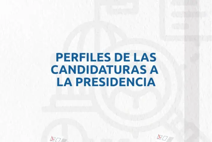 Explora los perfiles de los candidatos presidenciales